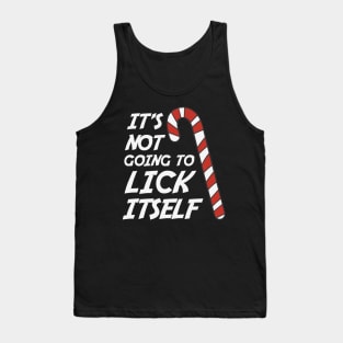 It's Not Going To Lick Itself Tank Top